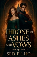 Throne of Ashes and Vows B0FN259H7K Book Cover