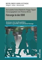 Fuersorge in Der Ddr: Beratung in Den Handlungsfeldern Staatliche Jugendhilfe Und Katholische Fuersorge 3631901496 Book Cover