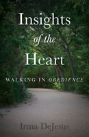 Insights of the Heart: Walking in Obedience B0DX8FDVZP Book Cover