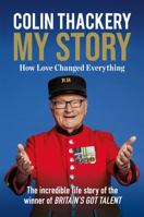 Colin Thackery – My Story: How Love Changed Everything – from the Winner of Britain's Got Talent 1788402243 Book Cover