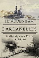 Dardanelles: A Midshipman's Diary, 1915-16 1800550677 Book Cover