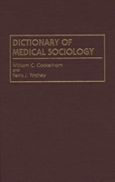 Dictionary of Medical Sociology 0313292698 Book Cover