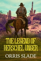 The Legend of Herschel Unger B08RH7JS4N Book Cover