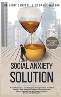 Social Anxiety Solution - REVISED AND UPDATED: Proven Techniques and Strategies Reprogramming Your Mind to Stop Living in Fear and Stress, Overcome Panic Attack, Shyness, Low Self-Esteem, Negative Emo B086PPLWX1 Book Cover