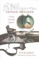 Patrick Ferguson: A Man of Genius 1901663744 Book Cover
