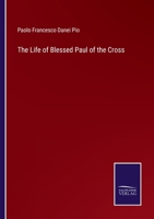 The Life of Blessed Paul of the Cross 3375104804 Book Cover