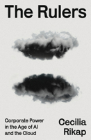 The Rulers: Corporate Power in the Age of AI and the Cloud 1804297348 Book Cover