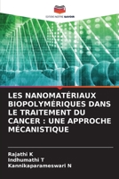 Les Nanomat?riaux Biopolym?riques Dans Le Traitement Du Cancer: Une Approche M?canistique 6205862751 Book Cover