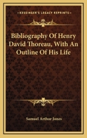 Bibliography of Henry David Thoreau With an Outline of his Life 1017330166 Book Cover