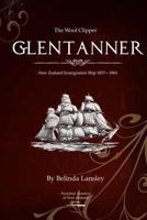 The Wool Clipper Glentanner: New Zealand immigration ship 1857-1861 0473237512 Book Cover