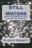 Still Waters: What lies beneath will change you forever 1539114651 Book Cover