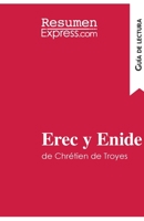 Erec y Enide de Chrétien de Troyes (Guía de lectura): Resumen y análisis completo 2806291577 Book Cover