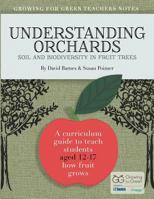 Understanding Orchards (English): Soil and Biodiversity in Fruit Trees 1482055864 Book Cover