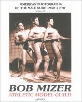 Bob Mizer: Athletic Model Guild (AMG): American Photography of the Male Nude 1940-1970, Vol. 7 (American Photography of the Male Nude 1940-1970) 1919901256 Book Cover