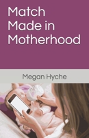 Match Made in Motherhood 1080592105 Book Cover