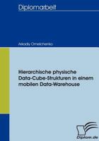 Hierarchische Physische Data-Cube-Strukturen in Einem Mobilen Data-Warehouse 383665542X Book Cover