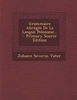 Grammaire Abrégée De La Langue Polonaise... 1021195278 Book Cover