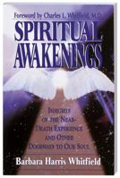 Spiritual Awakenings: Insights of the Near Death Experience and Other Doorways to Our Soul 1558743383 Book Cover