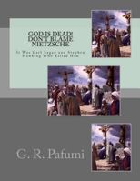 God Is Dead! Don't Blame Nietzsche: It Was Carl Sagan and Stephen Hawking Who Killed Him 1482303485 Book Cover