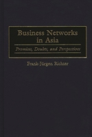 Business Networks in Asia: Promises, Doubts, and Perspectives 1567203027 Book Cover