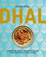 Dhal: Comforting vegan & vegetarian recipes made with lentils, peas and beans 1788797442 Book Cover