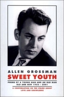 Sweet Youth: Poems by a Young Man and an Old Man, Old and New 1953-2001 0811215229 Book Cover