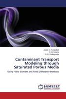 Contaminant Transport Modeling through Saturated Porous Media: Using Finite Element and Finite Difference Methods 365952607X Book Cover