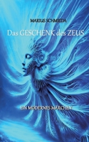 Das Geschenk des Zeus: Ein modernes Märchen 3696377430 Book Cover