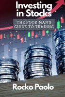 Investing In Stocks: The Poor Man's Guide To Trading B0BKRWXWM3 Book Cover