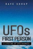 UFOs: First Person: A Lifetime of UFO Secrecy 1644710722 Book Cover