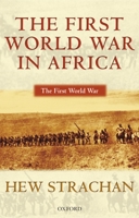 The First World War in Africa (The First World War) 0199257280 Book Cover