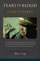 Tears of Blood: A Cry for Tibet 158243025X Book Cover