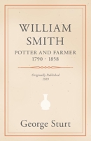 William Smith, Potter and Farmer 1790 - 1858 1528700333 Book Cover