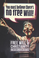 Free Will and Christianity: You or God—Who's Really Buying This Book? (Dr. Bar's New Top Trending) B0CQSV5J89 Book Cover