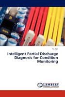 Intelligent Partial Discharge Diagnosis for Condition Monitoring 3846519316 Book Cover