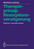 Therapieprinzip Resorptionsverzogerung. Wirkprinzip -Glukosidase-Inhibition 3540194959 Book Cover