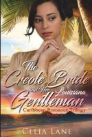 The Creole Bride and Her Louisiana Gentleman 1717885756 Book Cover