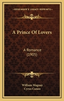 A Prince Of Lovers: A Romance 1022092111 Book Cover