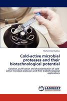 Cold-active microbial proteases and their biotechnological potential 3659224804 Book Cover