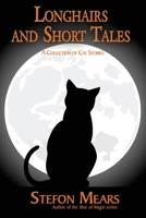 Longhairs and Short Tales: A Collection of Cat Stories 1948490323 Book Cover