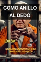 Como Anillo al Dedo: Las Verdaderas Memorias Ficticias de MALO (Spanish Edition) B0DPD12NQ8 Book Cover