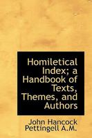 Homiletical Index; a Handbook of Texts, Themes and Authors.. 101830925X Book Cover