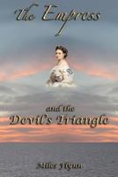 The Empress and the Devil's Triangle 1478140933 Book Cover
