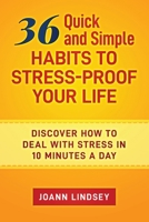 36 Quick and Simple Habits to Stress-Proof Your Life: Discover How to Deal with Stress in 10 Minutes a Day B08VCMWSBG Book Cover