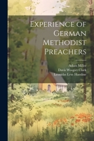 Experience of German Methodist Preachers 1021462799 Book Cover