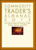 Commodity Trader's Almanac 2013: For Active Traders of Futures, Forex, Stocks, Options, and Etfs 1118159861 Book Cover
