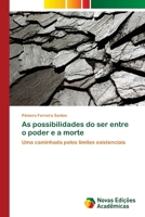 As Possibilidades Do Ser Entre O Poder E a Morte 3639749545 Book Cover