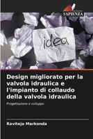 Design migliorato per la valvola idraulica e l'impianto di collaudo della valvola idraulica (Italian Edition) 6207695917 Book Cover