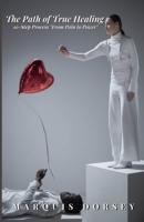 THE PATH OF TRUE HEALING 6214707674 Book Cover