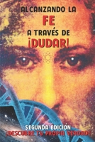 Alcanzando la Fe a Trav?s De ?dudar! : Segunda Edici?n 1532354894 Book Cover